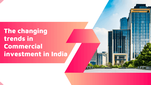 The changing trends in Commercial investment in India